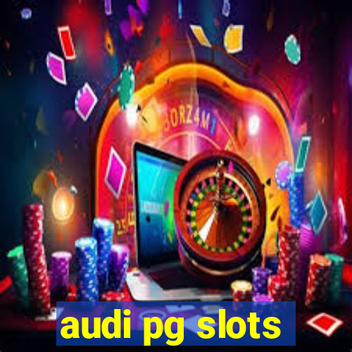 audi pg slots